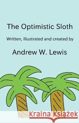 The Optimistic Sloth Andrew Lewis   9798215207789 Andrew Lewis - książka