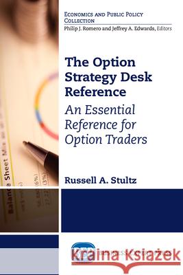 The Option Strategy Desk Reference: An Essential Reference for Option Traders Russell A. Stultz 9781949443905 Business Expert Press - książka