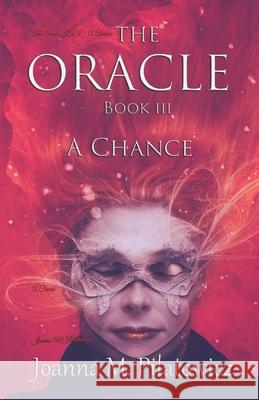 The Oracle Book III: A Chance Joanna Marta Pilatowicz 9781655657948 Independently Published - książka