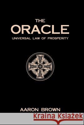 The Oracle: Universal Law of Prosperity Defying All Others Brown, Aaron 9781512746921 WestBow Press - książka