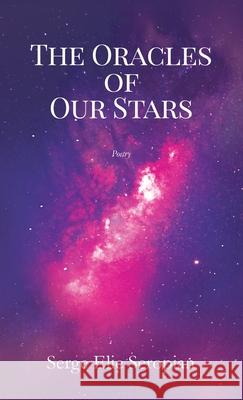 The Oracles of Our Stars: A Poetry Book Seropian, Serge Elie 9781777140427 Serge Elie Seropian - książka