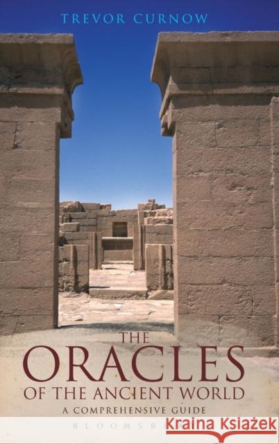 The Oracles of the Ancient World: A Comprehensive Guide Curnow, Trevor 9780715631942 Gerald Duckworth & Company - książka