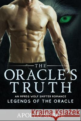 The Oracle's Truth: M/M Wolf Shifter Mpreg Paranormal Romance Apollo Surge 9781659604627 Independently Published - książka