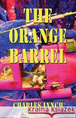 THE Orange Barrel Charles Lynch 9781621412427 Booklocker Inc.,US - książka