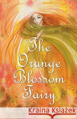 The Orange Blossom Fairy Scharie Hilton 9781532000843 iUniverse - książka