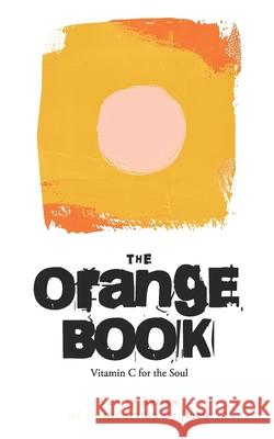 The Orange Book: Vitamin C for The Soul Walter, Jason M. a. 9781499142013 Createspace - książka