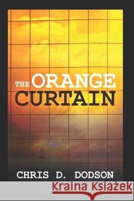 The Orange Curtain Chris D. Dodson 9781980561446 Independently Published - książka