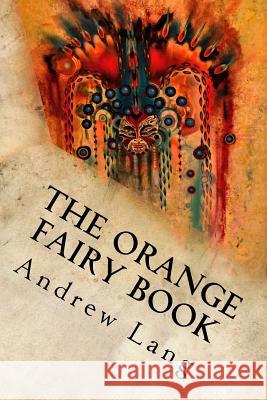 The Orange Fairy Book Andrew Lang 9781539091677 Createspace Independent Publishing Platform - książka