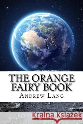 The Orange Fairy Book Andrew Lang 9781729540299 Createspace Independent Publishing Platform - książka