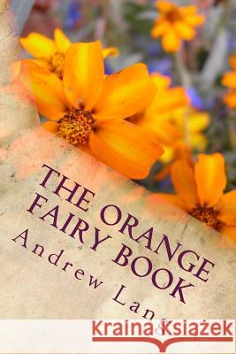 The Orange Fairy Book Andrew Lang 9781983784736 Createspace Independent Publishing Platform - książka