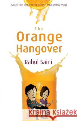 The Orange Hangover Rahul Saini   9788184953022 Jaico Publishing House - książka