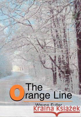 The Orange Line Wayne Fuller 9780595655410 Writers Club Press - książka