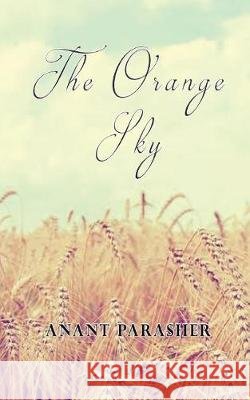 The Orange Sky Anant Parasher 9789386487353 Becomeshakespeare.com - książka