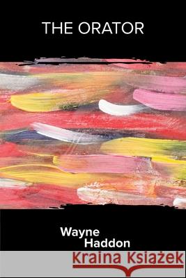 The Orator Wayne Haddon 9780648558729 Cilento Publishing - książka
