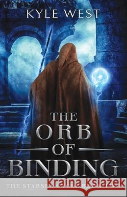 The Orb of Binding Kyle West 9781954411012 Ragnarok Press - książka