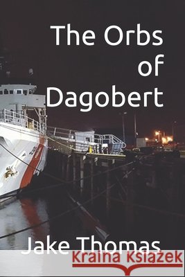 The Orbs of Dagobert Jake Thomas 9798464086814 Independently Published - książka