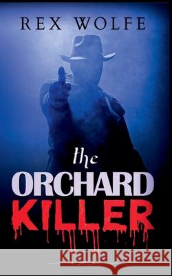 The Orchard Killer Rex Wolfe 9783751984126 Books on Demand - książka