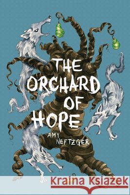 The Orchard Of Hope Neftzger, Amy 9781940894232 Amy Neftzger - książka