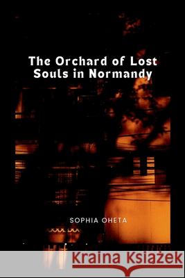 The Orchard of Lost Souls in Normandy Oheta Sophia 9787724207151 OS Pub - książka