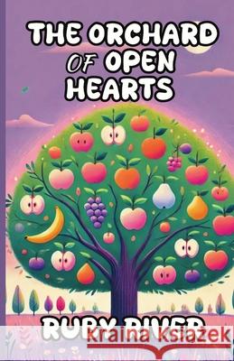 The Orchard of Open Hearts Ruby River 9781300120162 Good Child Bookstore - książka