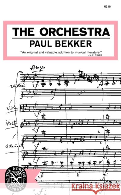 The Orchestra Paul Bekker 9780393002195 W. W. Norton & Company - książka