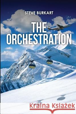 The Orchestration Steve Burkart 9781960224408 Proisle Publishing Service - książka
