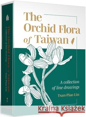 The Orchid Flora of Taiwan: A Collection of Line Drawings Tsan-Piao Lin 9789863503682 National Taiwan University Press - książka