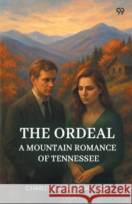 The Ordeal A Mountain Romance Of Tennessee Charles Egbert Craddock 9789371462037 Double 9 Books - książka