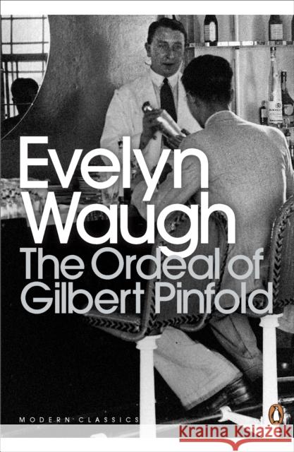 The Ordeal of Gilbert Pinfold: A Conversation Piece Waugh, Evelyn 9780141184500 Penguin Books Ltd - książka