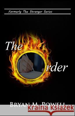 The Order: Formerly Stranger in the Pulpit MR Bryan M. Powell 9781546428589 Createspace Independent Publishing Platform - książka