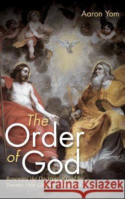 The Order of God Aaron Yom 9781532657900 Wipf & Stock Publishers - książka