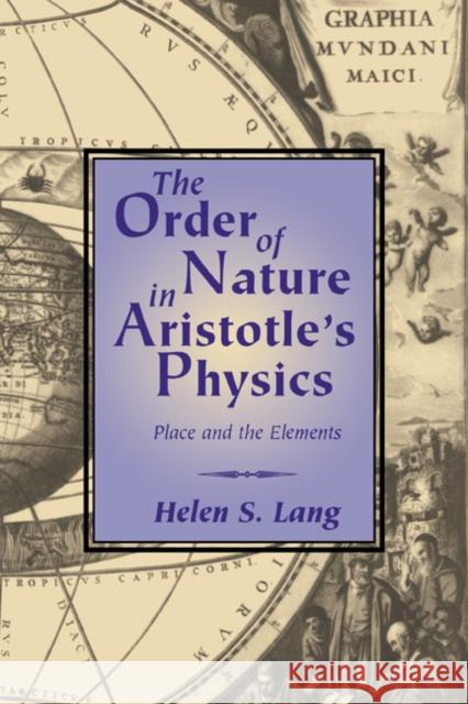 The Order of Nature in Aristotle's Physics: Place and the Elements Lang, Helen S. 9780521042291 Cambridge University Press - książka