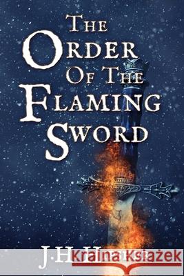 The Order of the Flaming Sword J. H. Hipsher 9781684335411 Black Rose Writing - książka