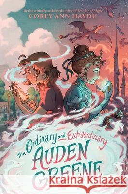 The Ordinary and Extraordinary Auden Greene Corey Ann Haydu 9780063348141 Quill Tree Books - książka