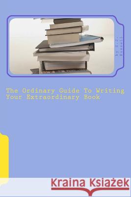 The Ordinary Guide To Writing Your Extraordinary Book S. J. Russell 9781514795880 Createspace Independent Publishing Platform - książka