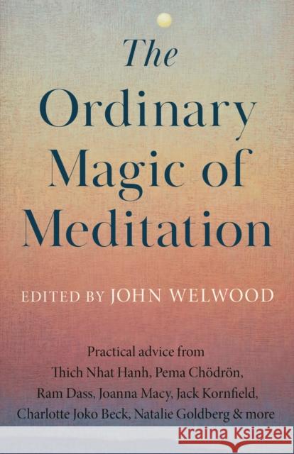 The Ordinary Magic of Meditation John Welwood 9781645474630 Shambhala - książka