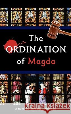 The Ordination of Magda Bernard J. McBride 9781453880357 Createspace - książka
