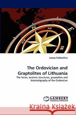 The Ordovician and Graptolites of Lithuania Juozas Paskevičius 9783844330441 LAP Lambert Academic Publishing - książka