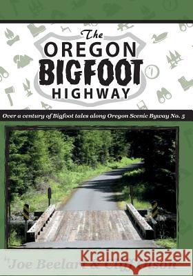 The Oregon Bigfoot Highway Joe Beelart Guy Edwards Cliff Olson 9780692380819 Willamette City Press LLC - książka