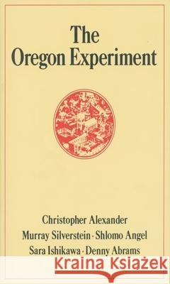 The Oregon Experiment Christopher Alexander 9780195018240 Oxford University Press - książka