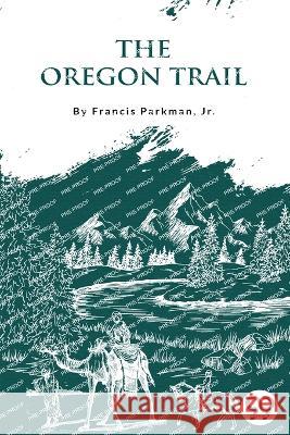 The Oregon Trail Francis, Jr. Parkman 9789356567955 Double 9 Booksllp - książka