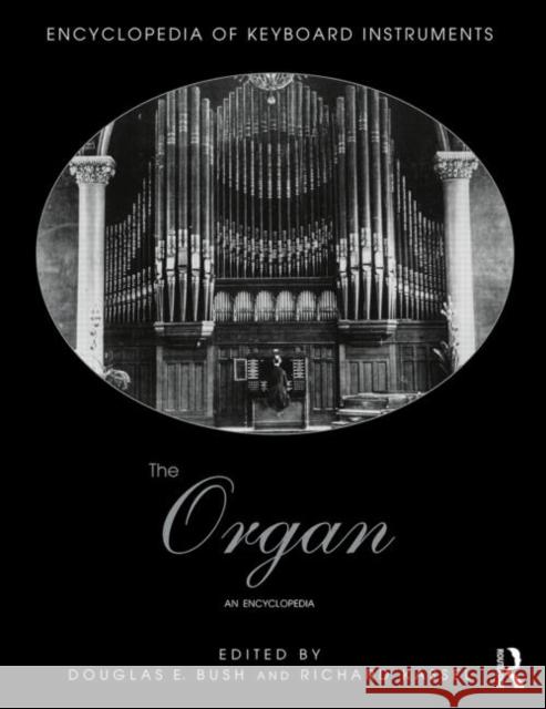 The Organ: An Encyclopedia Douglas Bush Richard Kassel 9781138791466 Routledge - książka