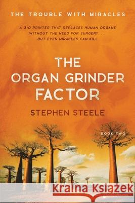 The Organ Grinder Factor Stephen Steele 9781645405580 Speaking Volumes - książka