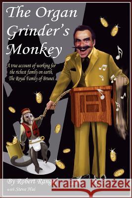 The Organ Grinder's Monkey Robert Rangel Hui Steve 9781483626796 Xlibris Corporation - książka