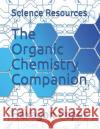 The Organic Chemistry Companion: Hexagon Paper Science Resources 9781797876641 Independently Published
