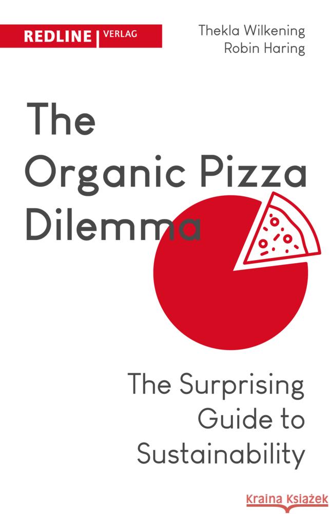 The Organic Pizza Dilemma Haring, Robin, Wilkening, Thekla 9783868819359 Redline Verlag - książka