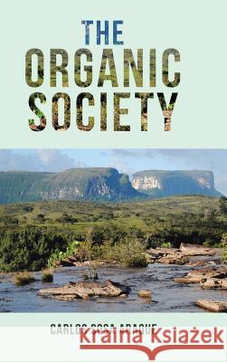 The Organic Society Carlos Sosa Araque 9781506519739 Palibrio - książka