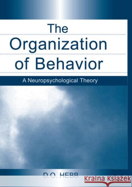 The Organization of Behavior : A Neuropsychological Theory D.O. Hebb 9780415654531 Taylor & Francis Group - książka