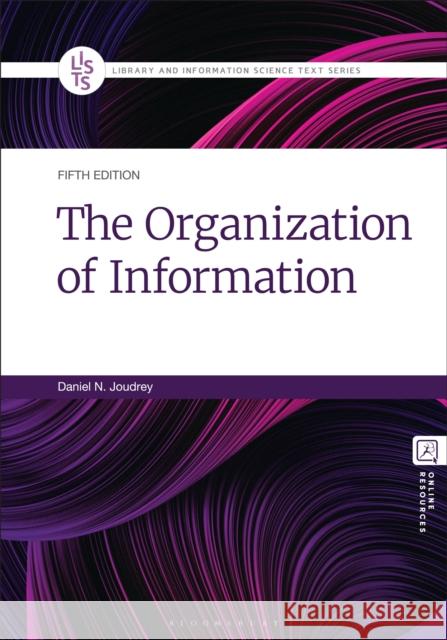 The Organization of Information Daniel N. (Simmons University, USA) Joudrey 9781440878596 Bloomsbury Libraries Unlimited - książka
