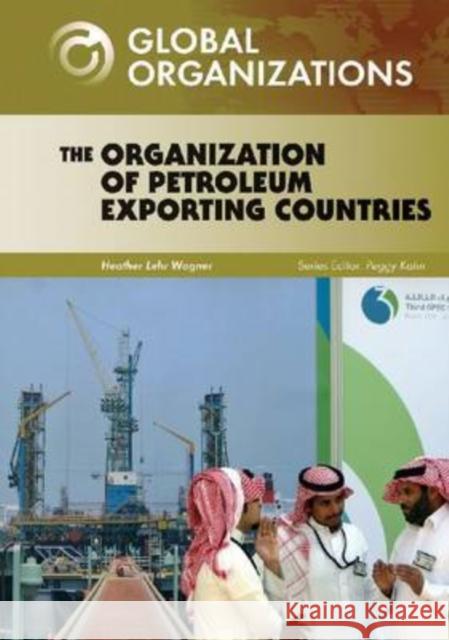 The Organization of the Petroleum Exporting Countries Wagner, Heather Lehr 9781604131024 Chelsea House Publications - książka